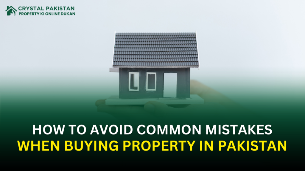 12 How to Avoid Common Mistakes When Buying Property in Pakistan