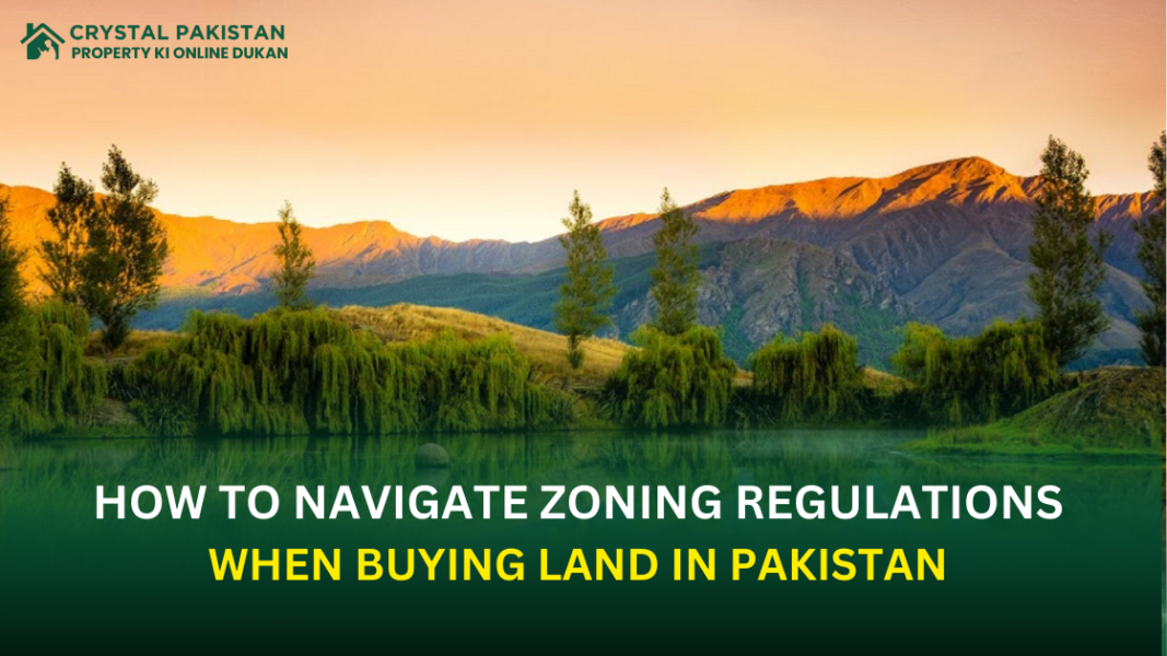 How to Navigate Zoning Regulations When Buying Land in Pakistan