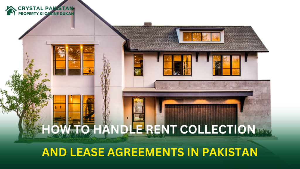 How to Handle Rent Collection and Lease Agreements in Pakistan