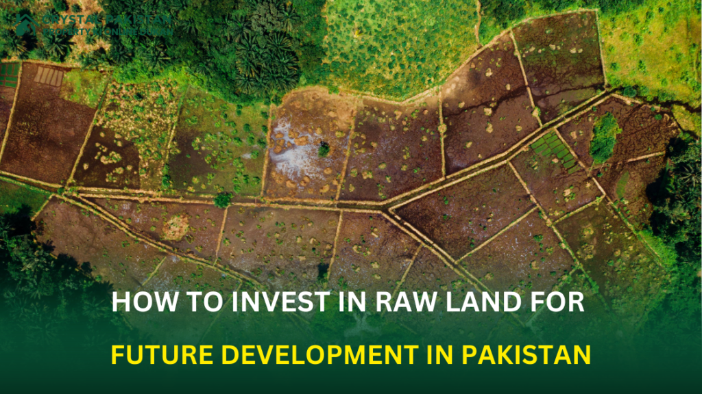 How to Invest in Raw Land for Future Development in Pakistan