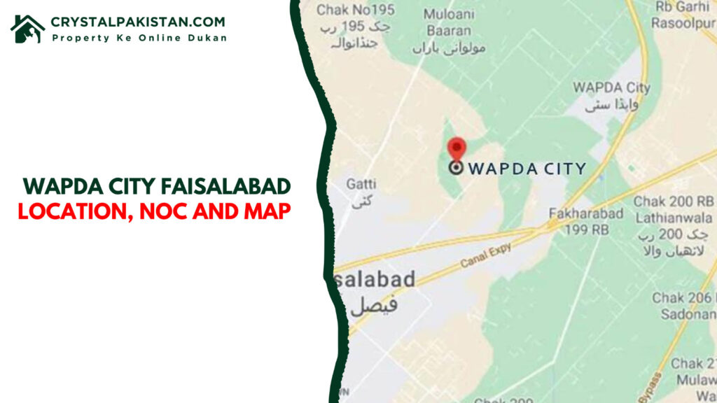 Wapda City Faisalabad: Location, NOC, and Map