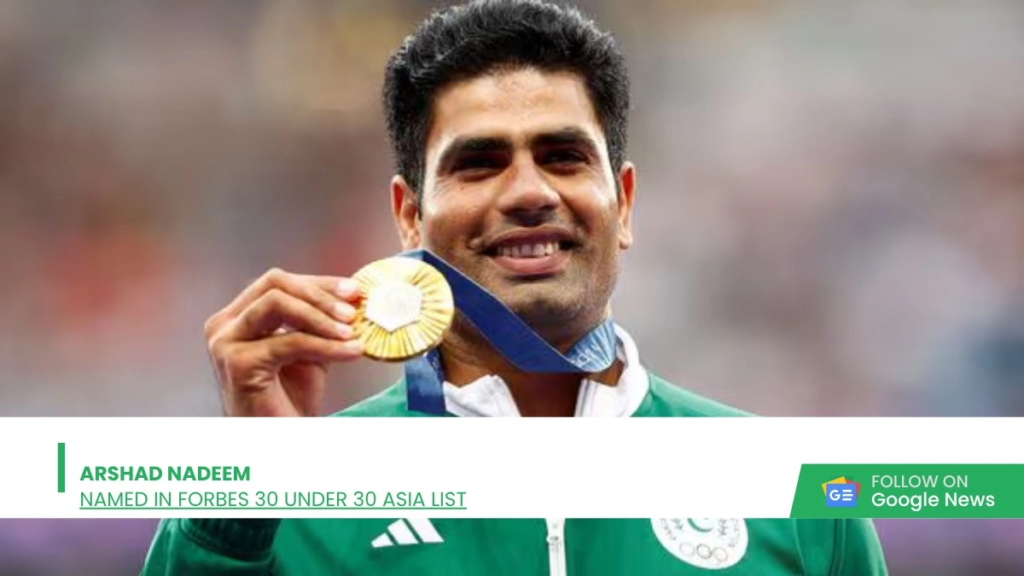 Arshad Nadeem Celebrated in Forbes 30 Under 30 Asia 2025 for Olympic Glory