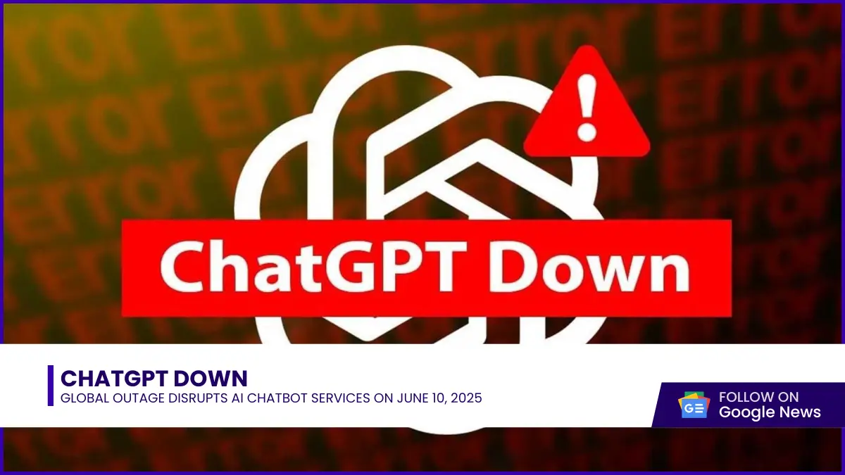 ChatGPT Down Global Outage Disrupts AI Chatbot Services on June 10, 2025