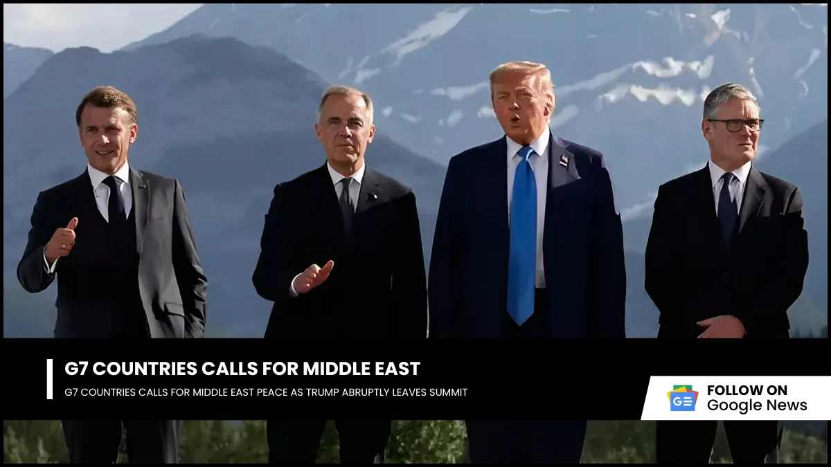 G7 Countries Calls for Middle East Peace as Trump Abruptly Leaves Summit