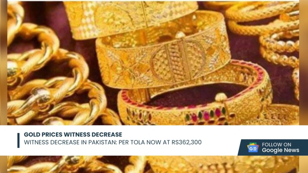 Gold Prices Witness Decrease in Pakistan Per Tola Now at Rs362,300