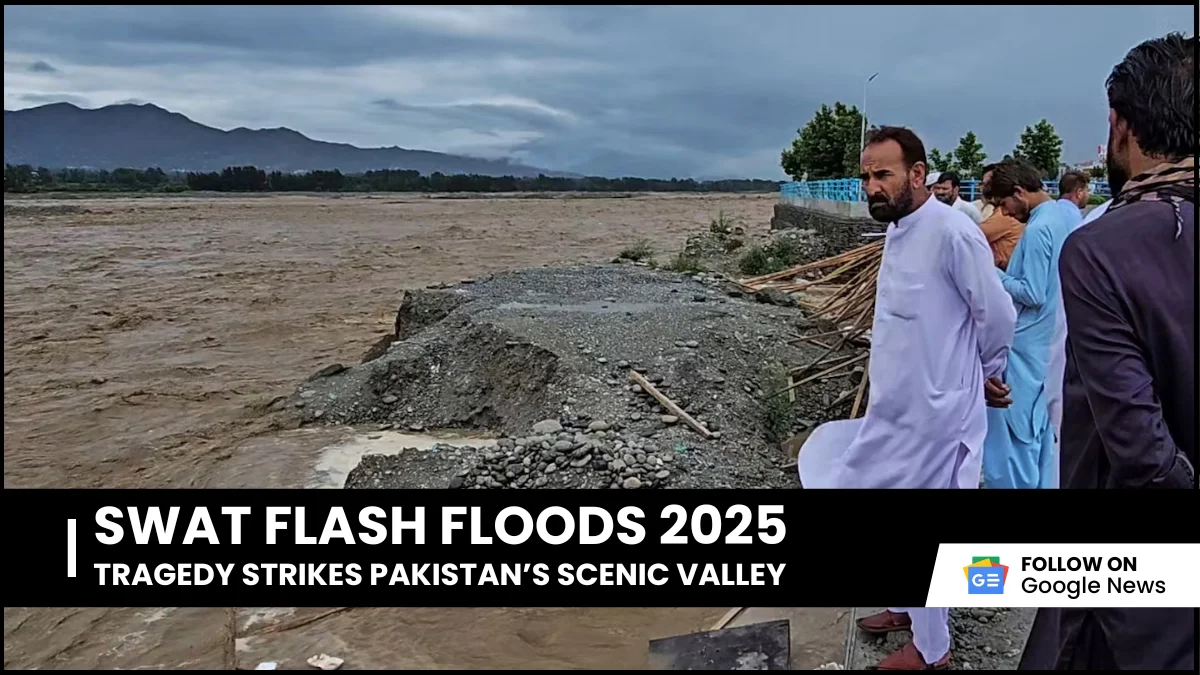 Swat Flash Floods 2025 Tragedy Strikes Pakistan’s Scenic Valley