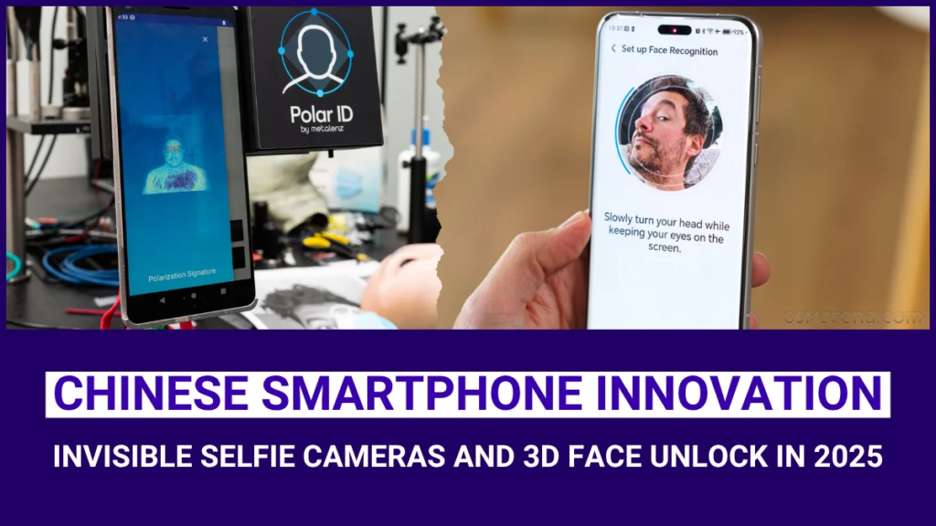 Chinese Smartphone Innovation Invisible Selfie Cameras and 3D Face Unlock in 2025
