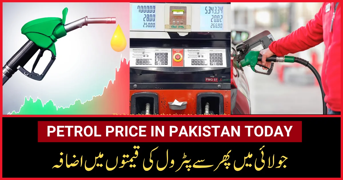 Petrol Price in Pakistan Today Fuel Costs Rise in July 2025