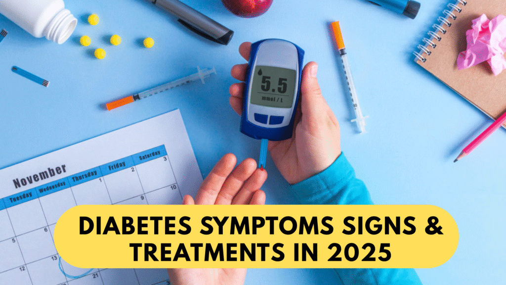 Diabetes Symptoms, Signs, and Treatments in 2025