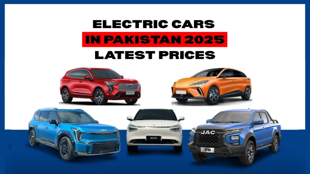 Electric Cars in Pakistan 2025: Latest Prices, Govt Policy & Benefits