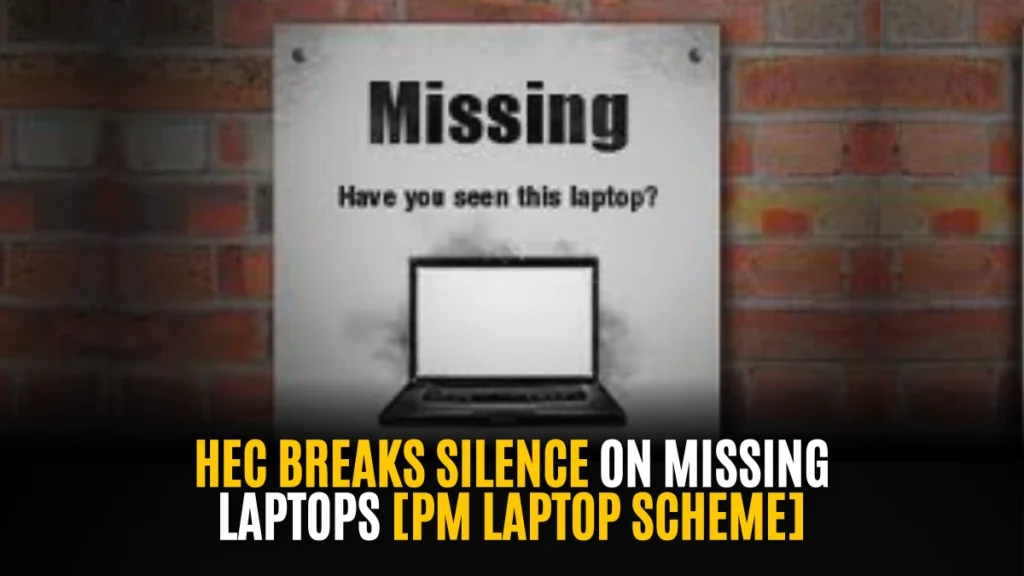 HEC Breaks Silence on Missing Laptops: Truth Behind PM Laptop Scheme