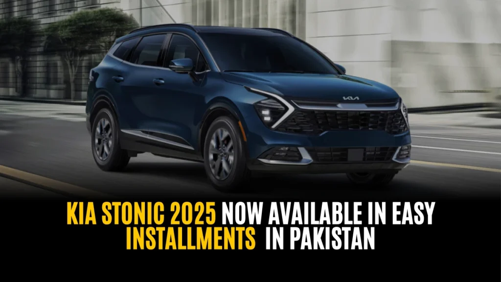 Kia Stonic 2025 Now Available in Easy Installments in Pakistan