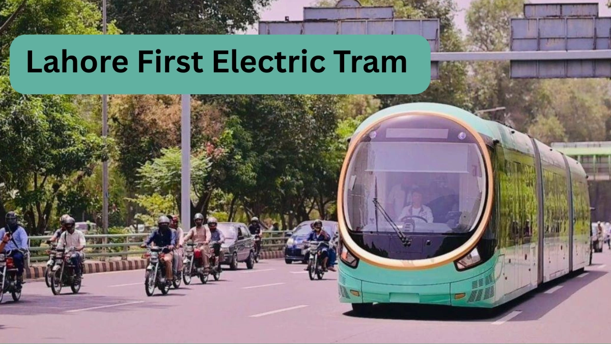 Lahore First Electric Tram – Route Map, Timings & Passenger Guide