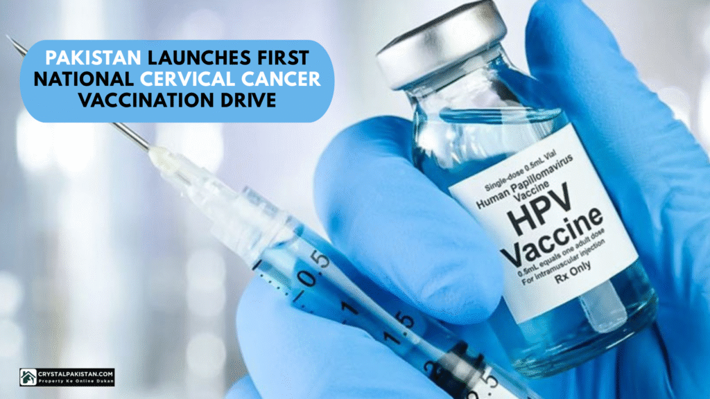 Pakistan Launches First National Cervical Cancer Vaccination Drive