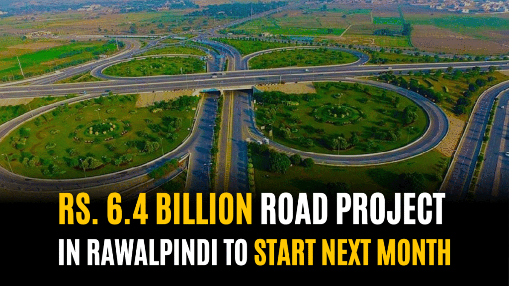 Rs. 6.4 Billion Road Project in Rawalpindi to Start Next Month