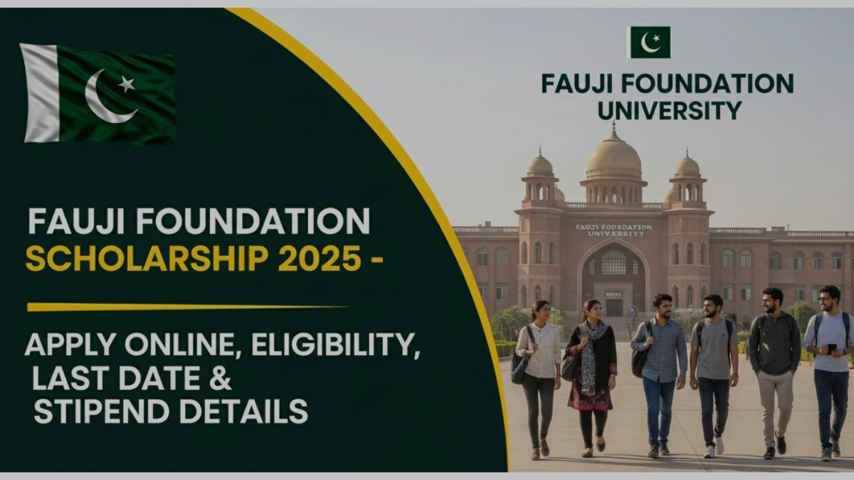 Study in Pakistan for Free: Fauji Foundation Scholarship 2025 – Eligibility, Benefits & Application Guide