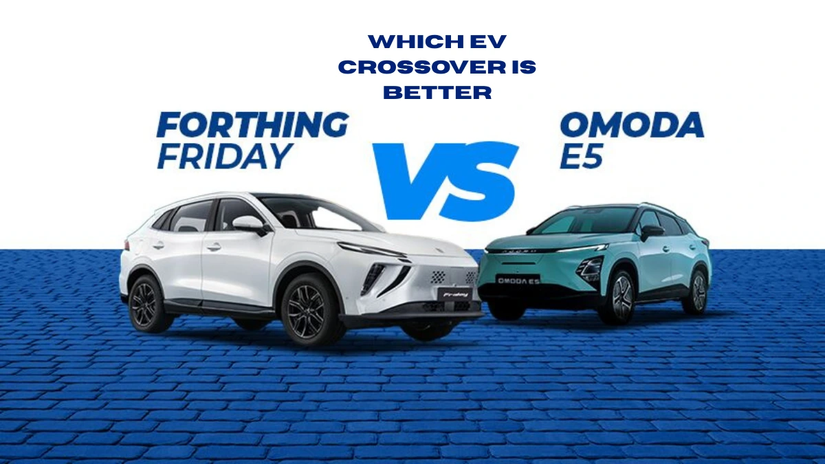 Which EV Crossover is Better? Omoda E5 vs Forthing Friday Full Comparison