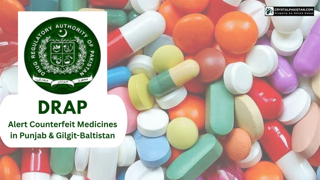 DRAP Alert Counterfeit Medicines in Punjab & Gilgit-Baltistan