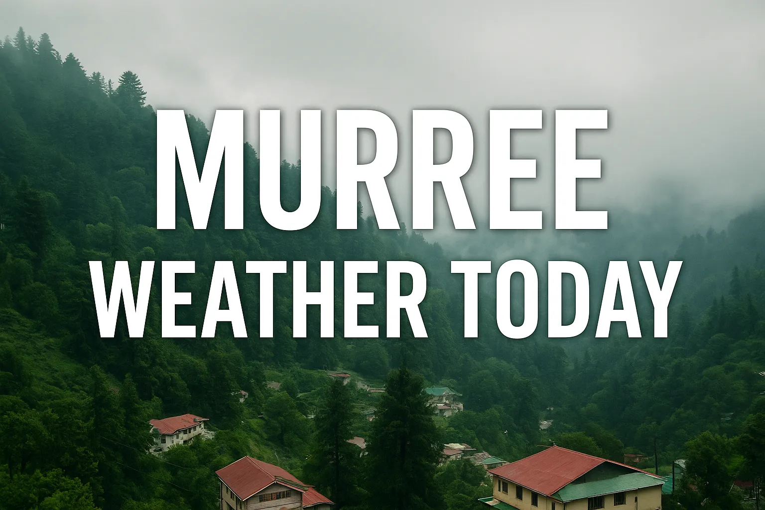 Murree Weather Today showing live temperature, snowfall updates, and travel conditions in Murree hills.