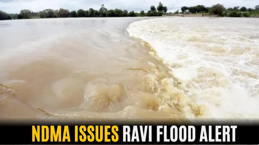 NDMA Issues Ravi Flood Alert as safety warning for residents near river after water release