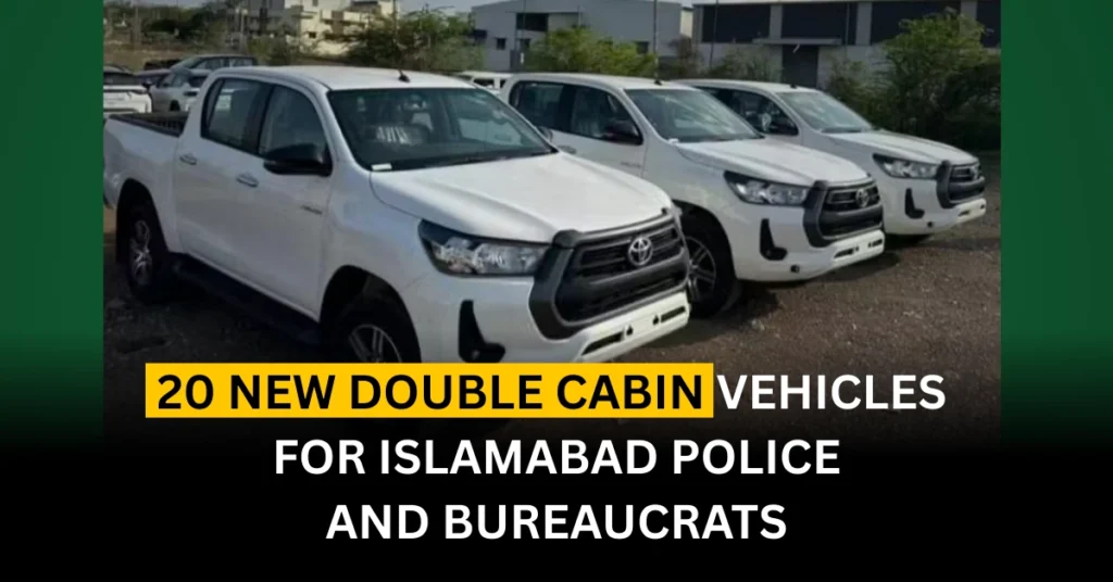 20 New Double Cabin Vehicles for Islamabad Police and Bureaucrats