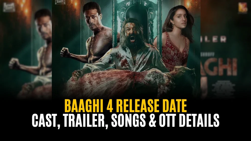 Baaghi 4 Release Date, Cast, Trailer, Songs & OTT Details | Tiger Shroff