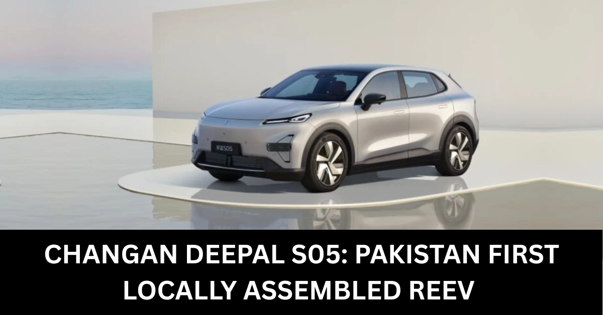 Changan Deepal S05: Pakistan First Locally Assembled REEV with 1,000 km Range
