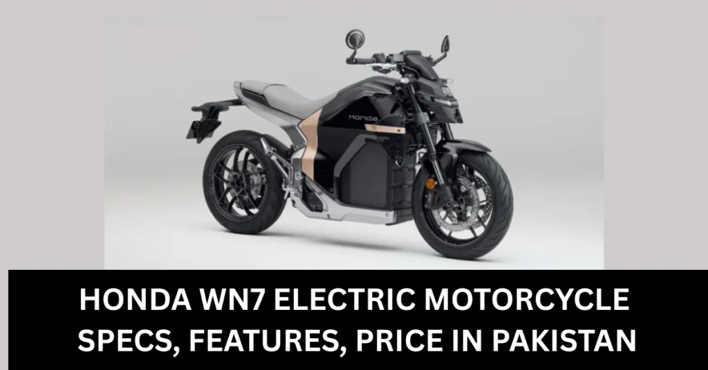 Honda WN7 Electric Motorcycle: Specs, Price in Pakistan, Features and Launch Details