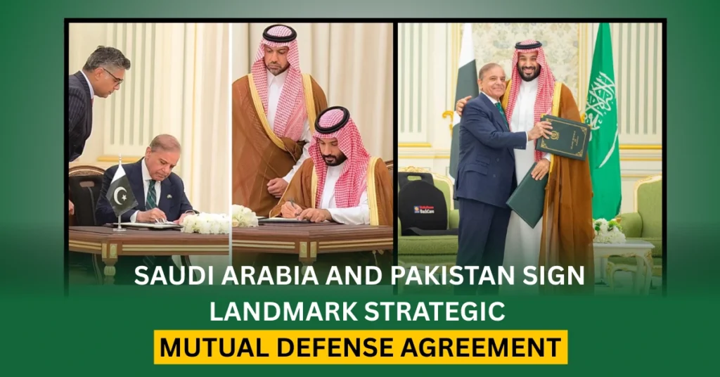 Saudi Arabia and Pakistan Sign Landmark Strategic Mutual Defense Agreement