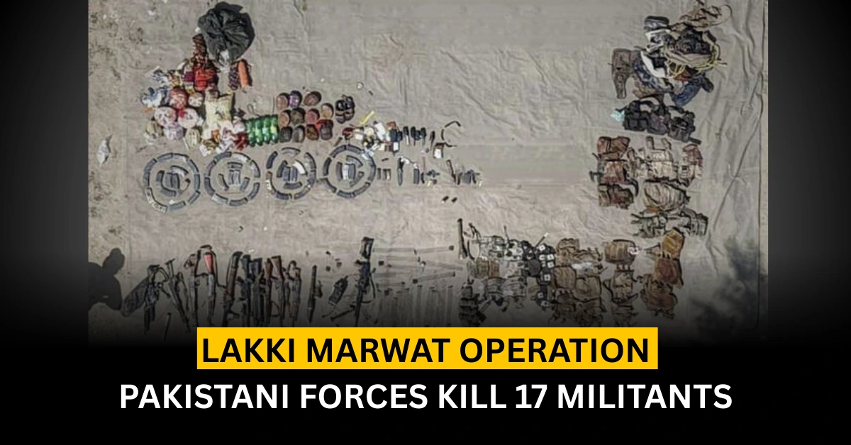 Lakki Marwat Operation: Pakistani Forces Kill 17 Militants
