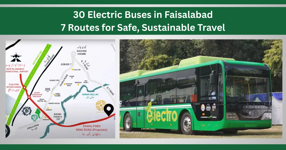 30 Electric Buses in Faisalabad: 7 Routes for Safe, Sustainable Travel