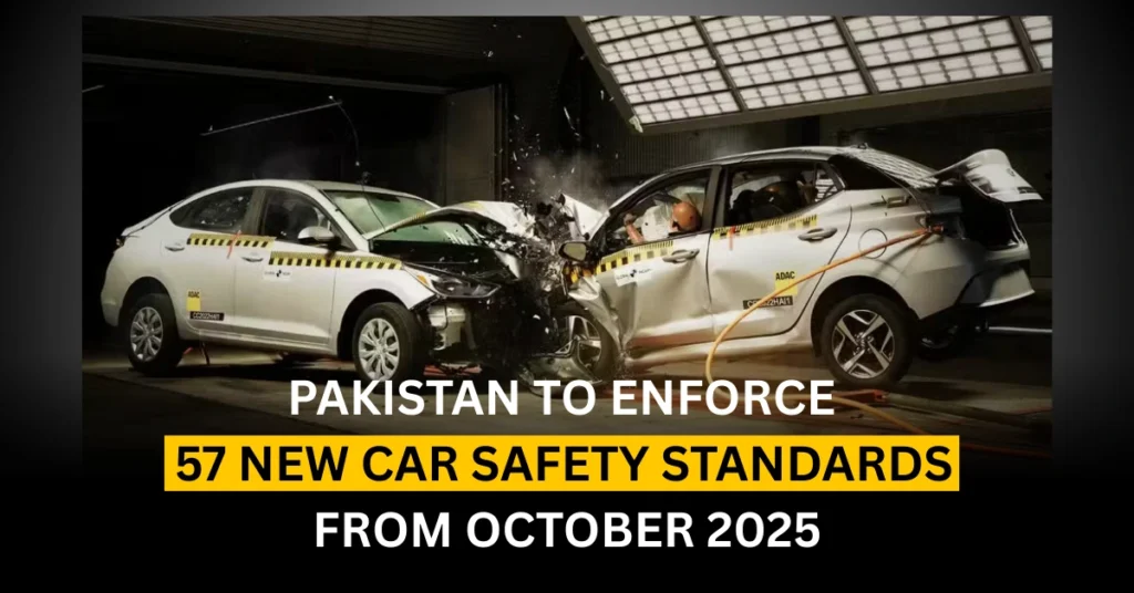 Pakistan to Enforce 57 New Car Safety Standards from October 2025