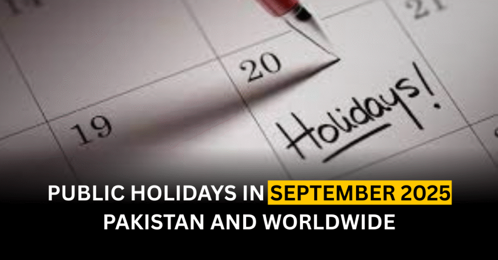 Public Holidays in September 2025: Pakistan and Worldwide