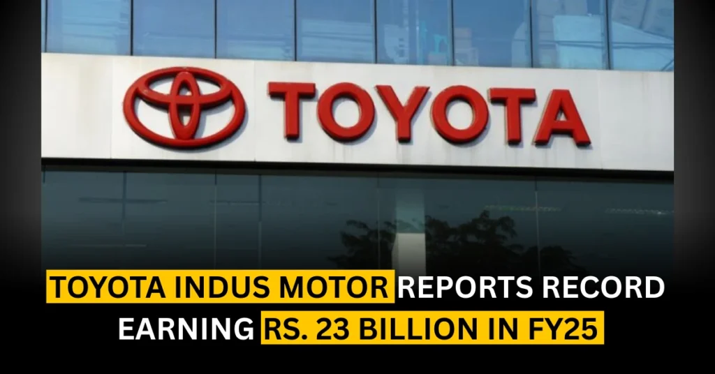 Toyota Indus Motor Reports Record Earning Rs. 23 Billion in FY25