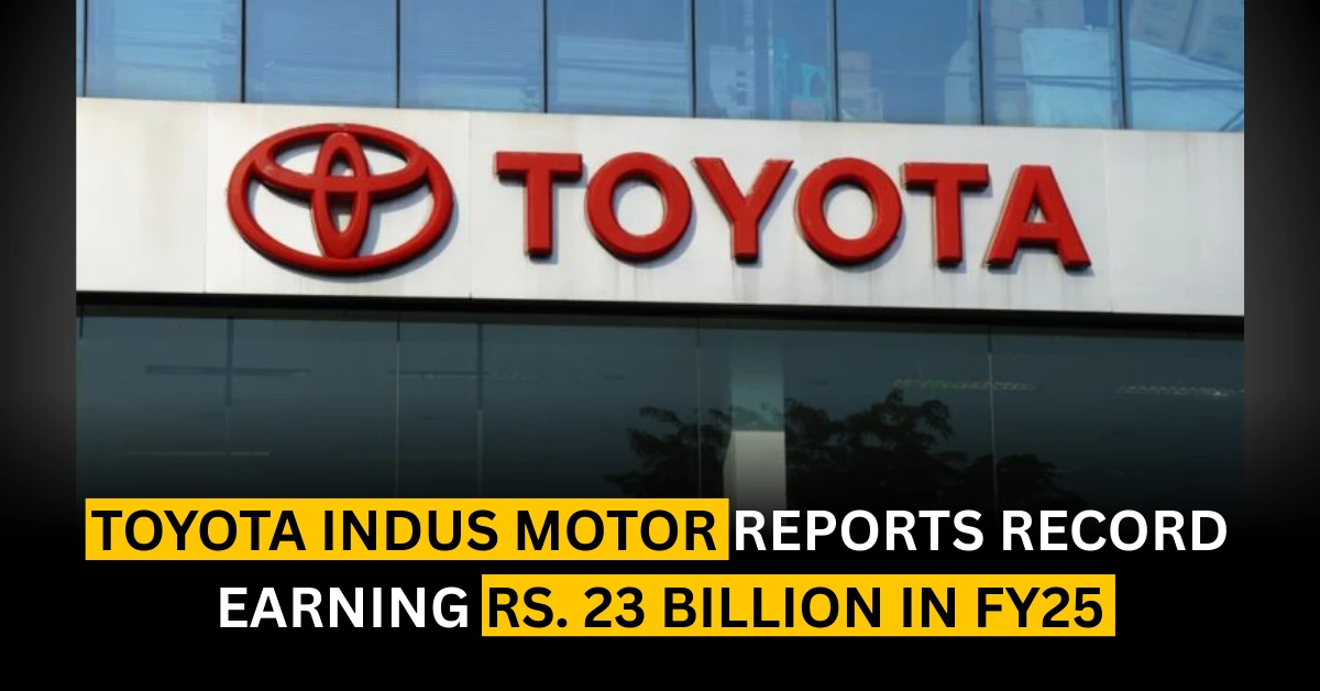 Toyota Indus Motor Reports Record Earning Rs. 23 Billion in FY25