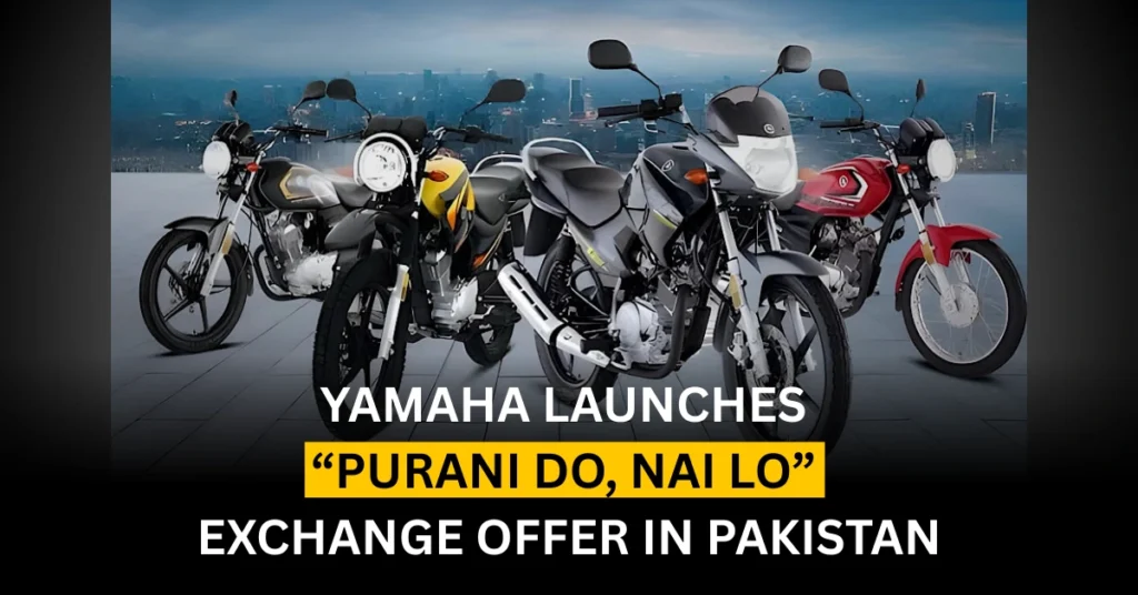 Yamaha Launches “Purani Do, Nai Lo” Exchange Offer in Pakistan
