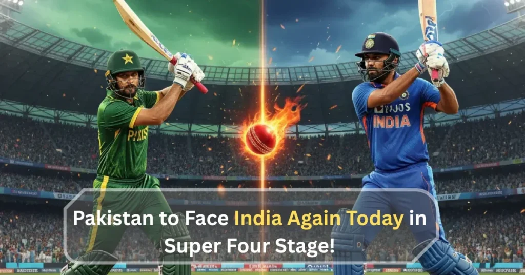 Pakistan to Face India Again Today in Super Four Stage! – Exciting cricket clash between rivals at a packed stadium.