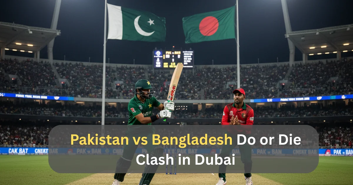 Pakistan vs Bangladesh Do or Die Clash in Dubai during a packed stadium cricket match with players in action under stadium lights