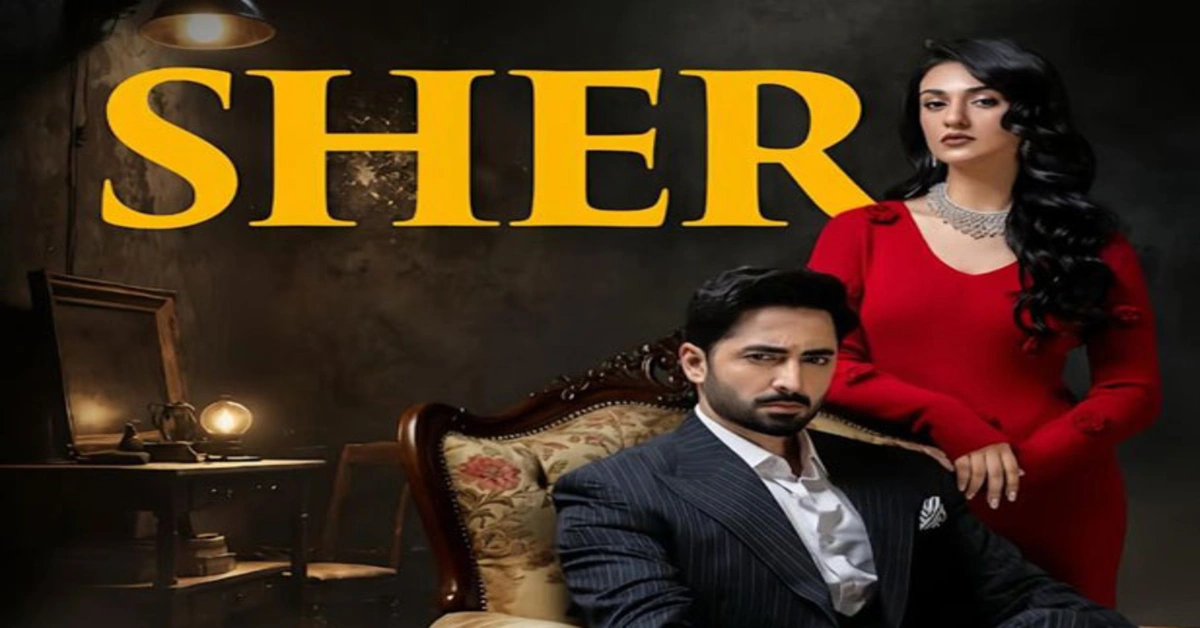 Sher Drama: Cast, Storyline, Timings & Exciting Updates