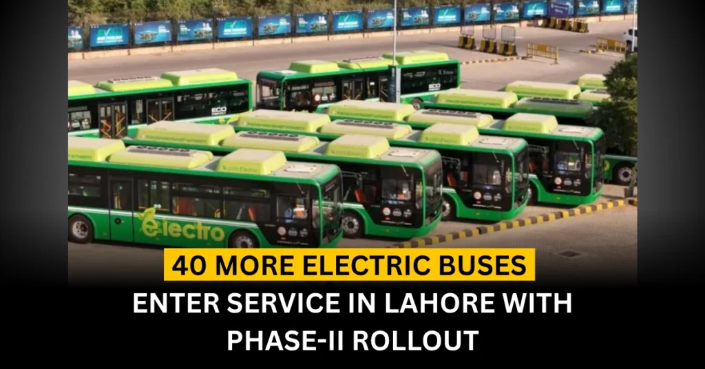 40 More Electric Buses Enter Service in Lahore with Phase-II Rollout