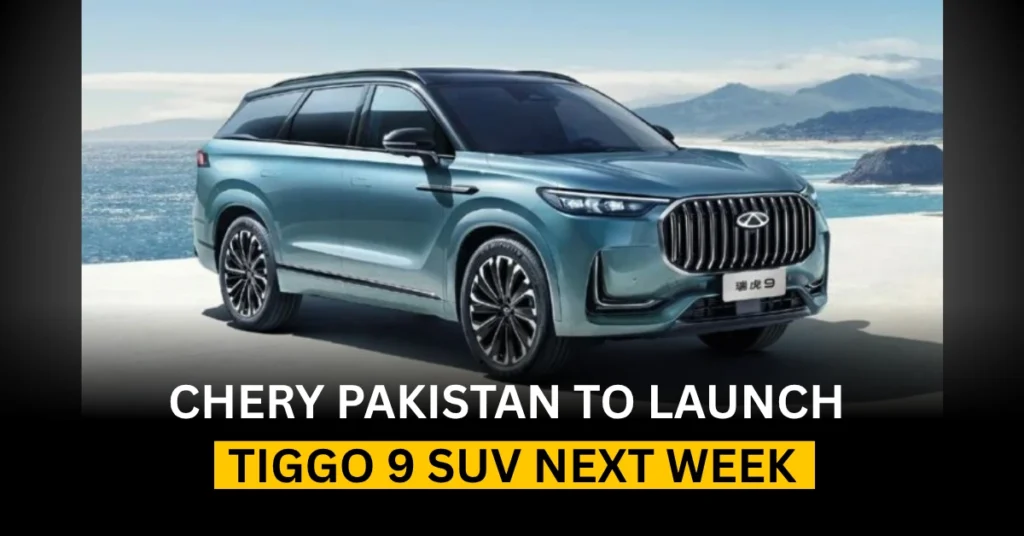 Chery Pakistan to Launch Tiggo 9 SUV Next Week