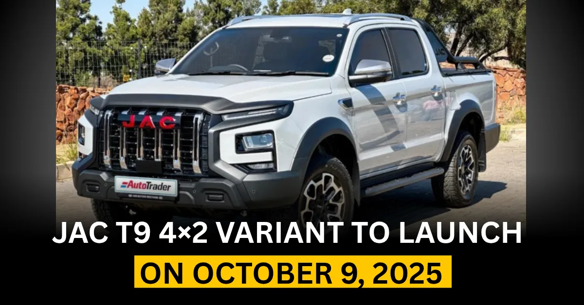JAC T9 4×2 Variant to Launch on October 9, 2025
