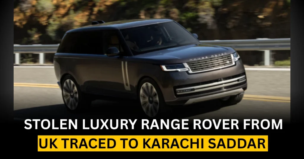 Stolen Luxury Range Rover from UK Traced to Karachi Saddar