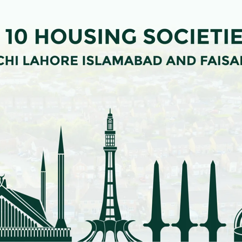 Top 10 Housing Societies in Karachi, Lahore, Islamabad, and Faisalabad