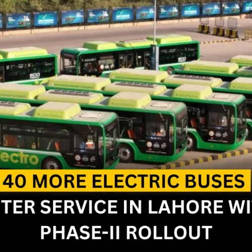 40 More Electric Buses Enter Service in Lahore with Phase-II Rollout