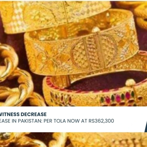 Gold Prices Witness Decrease in Pakistan: Per Tola Now at Rs362,300