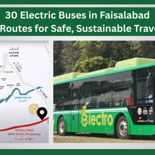 30 Electric Buses in Faisalabad: 7 Routes for Safe, Sustainable Travel