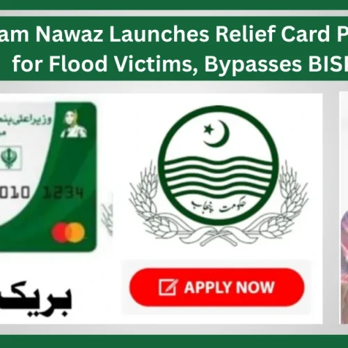 Maryam Nawaz Launches Relief Card program for Flood Victims, Bypasses BISP