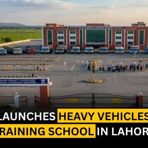 Punjab Launches Heavy Vehicles Driving Training School in Lahore
